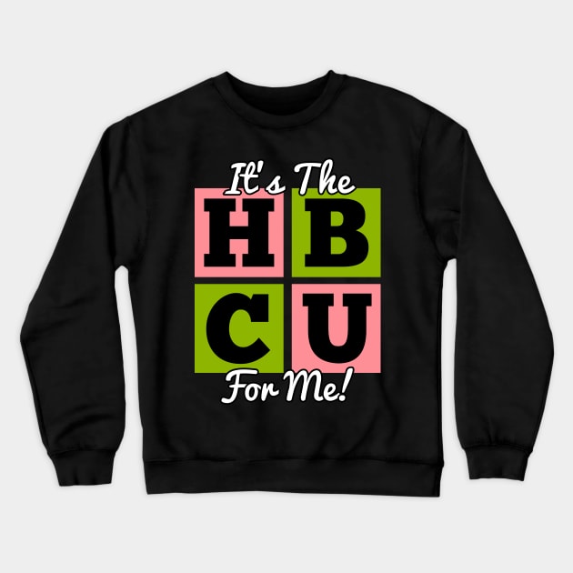 It's The HBCU For Me Pink and Green Crewneck Sweatshirt by blackartmattersshop